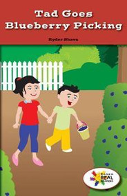 Tad Goes Blueberry Picking by Ryder Shava, 9781508114284
