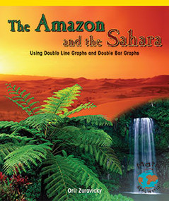 The Amazon and the Sahara (Using Double Line Graphs and Double Bar Graphs) by Orli Zuravicky, 9780823988686