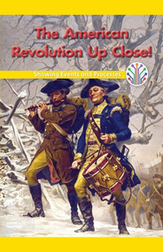 The American Revolution Up Close! (Showing Events and Processes) - 9781508137597 by Ava Beasley, 9781508137597
