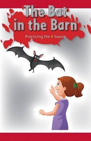 The Bat in the Barn (Practicing the B Sound) by Whitney Walker, 9781508130758