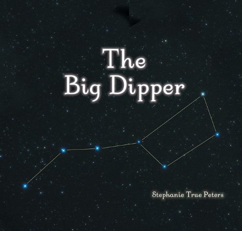 The Big Dipper - 9781404255609 by Stephanie True Peters, 9781404255609