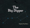 The Big Dipper - 9781404255609 by Stephanie True Peters, 9781404255609
