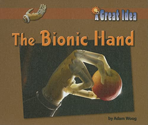 The Bionic Hand by Adam Woog, 9781599533414