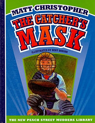 The Catcher's Mask by Matt Christopher, Bert Dodson, 9781599533162