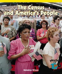 The Census and America's People (Analyzing Data Using Line Graphs and Tables) by Natashya Wilson, 9780823976478