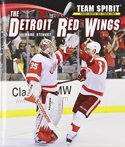 The Detroit Red Wings by Mark Stewart, 9781599536194