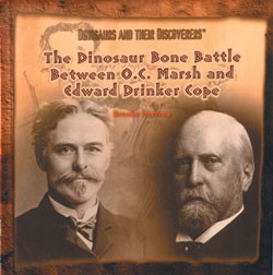 The Dinosaur Bone Battle Between O.C. Marsh and Edward Drinker Cope by Brooke Hartzog, 9780823953271