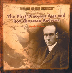 The First Dinosaur Eggs and Roy Chapman Andrews by Brooke Hartzog, 9780823953295
