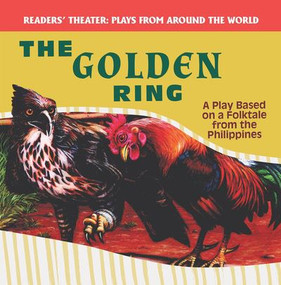 The Golden Ring: A Play Based on a Folktale from the Philippines by Joanne Randolph, 9781538371510