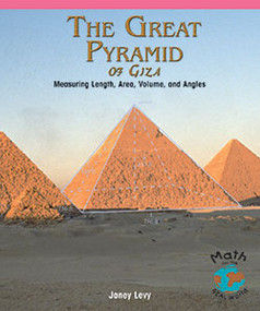 The Great Pyramid of Giza (Measuring Length, Area, Volume, and Angles) by Janey Levy, 9781404260597