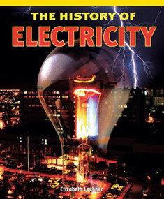The History of Electricity - 9781435801431 by Elizabeth Lachner, 9781435801431