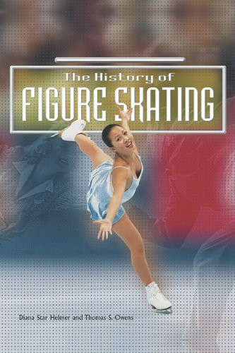 The History of Figure Skating by Diana Star Helmer, Thomas S. Owens, 9781404255418