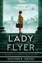 Lady Flyer by Heather B. Moore, 9781639932955