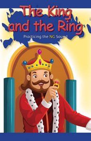 The King and the Ring (Practicing the NG Sound) by Juliette Johnson, 9781508131182