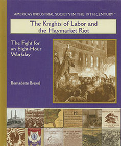 The Knights of Labor and the Haymarket Riot - 9780823942831 by Bernadette Brexel, 9780823942831