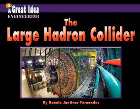 The Large Hadron Collider by Bonnie Juettner Fernandes, 9781599536002