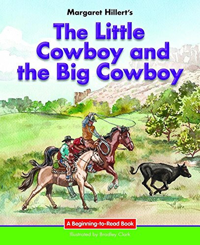 The Little Cowboy and the Big Cowboy by Margaret Hillert, Bradley Clark, 9781599537993