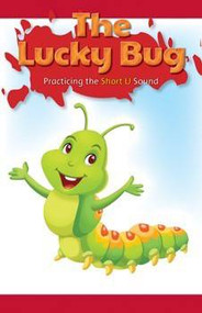 The Lucky Bug (Practicing the Short U Sound) by Lee Young, 9781508130970