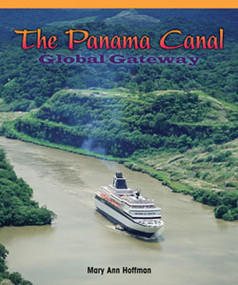 The Panama Canal: Global Gateway by Mary Ann Hoffman, 9781435802070