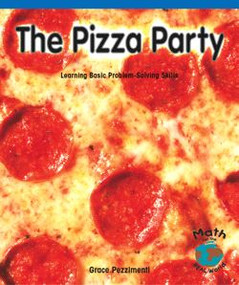 The Pizza Party (Learning Basic Problem-Solving Skills) by Grace Pezzimenti, 9780823976362