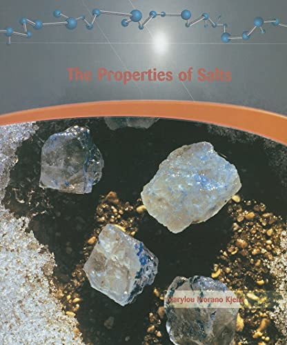 The Properties of Salts - 9781404221727 by Marylou Morano-Kjelle, 9781404221727