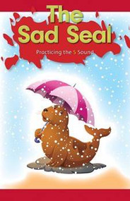 The Sad Seal (Practicing the S Sound) by Serena Snyder, 9781508130918