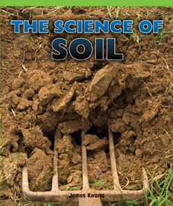 The Science of Soil by James Kwarta, 9781435800335