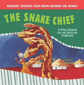 The Snake Chief: A Play Based on an African Folktale by Joanne Randolph, 9781508139607