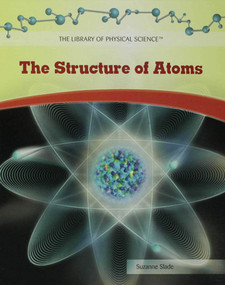 The Structure of Atoms - 9781404221611 by Suzanne Slade, 9781404221611