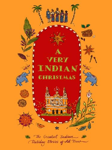 A Very Indian Christmas (The Greatest Indian Holiday Stories of All Time) by Salman Rushdie, Rabindranath Tagore, Jhumpa Lahiri, Aravind Adiga, Jerry Pinto, Damodar Mauzo, 9781954404250