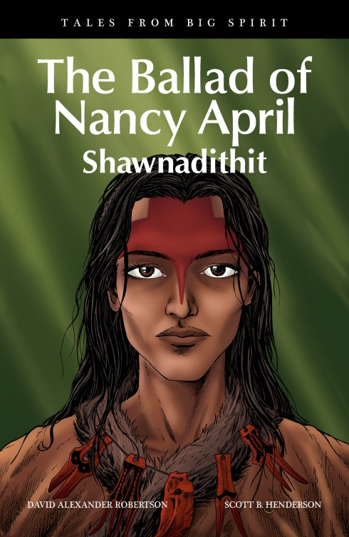The Ballad of Nancy April (Shawnadithit) by David A. Robertson, Scott B. Henderson, 9781553794776