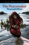 The Peacemaker (Thanadelthur) by David A. Robertson, Wai Tien, 9781553794790