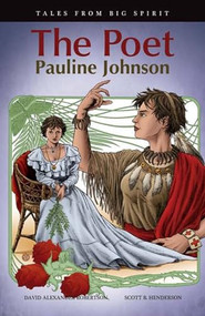 The Poet (Pauline Johnson) by David A. Robertson, Scott B. Henderson, 9781553794813