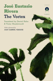 The Vortex by José Eustasio Rivera, Victor Meadowcroft, Daniel Hahn, 9781913867980