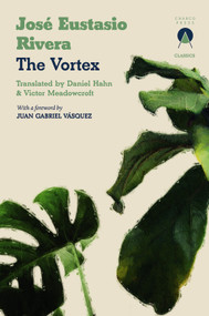 The Vortex by José Eustasio Rivera, Victor Meadowcroft, Daniel Hahn, 9781913867980