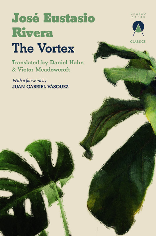 The Vortex by José Eustasio Rivera, Victor Meadowcroft, Daniel Hahn, 9781913867980