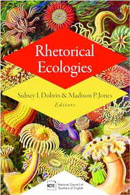 Rhetorical Ecologies by Sidney I. Dobrin, Madison Jones, 9780814101896