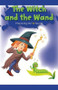 The Witch and the Wand (Practicing the W Sound) by Dylan Karsten, 9781508130468