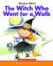 The Witch Who Went for a Walk by Margaret Hillert, Mernie Gallagher-Cole, 9781599538105