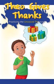 Theo Gives Thanks (Practicing the Unvoiced TH Sound) by Fabio Schiavone, 9781508130598