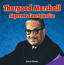 Thurgood Marshall: Supreme Court Justice by Emilio Chavez, 9781477725993