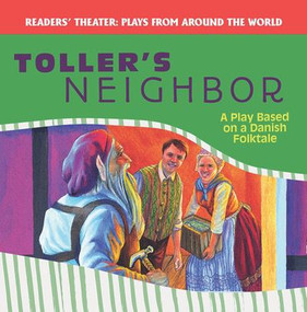 Toller's Neighbor: A Play Based on a Danish Folktale by Joanne Randolph, 9781538371541