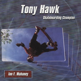 Tony Hawk - 9781404255364 by Ian F. Mahaney, 9781404255364
