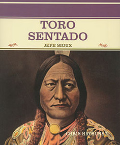 Toro Sentado (Sitting Bull) (Jefe sioux (Sioux War Chief)) - 9780823942381 by Chris Hayhurst, 9780823942381