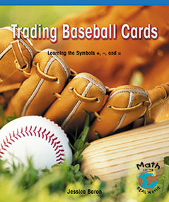 Trading Baseball Cards (Learning the Symbols +, -, and =) by Jessica Baron, 9780823988655