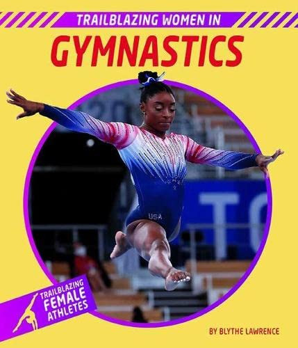 Trailblazing Women in Gymnastics by Blythe Lawrence, 9781684048007