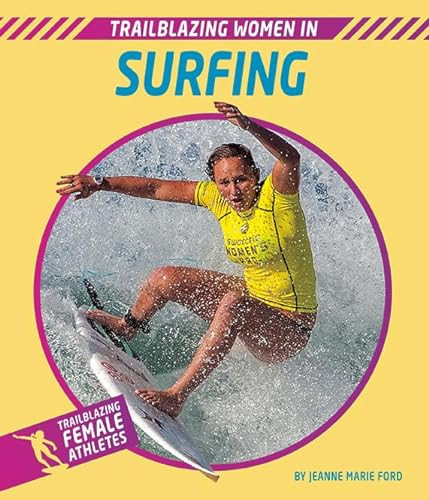 Trailblazing Women in Surfing by Jeanne Marie Ford, 9781684048021