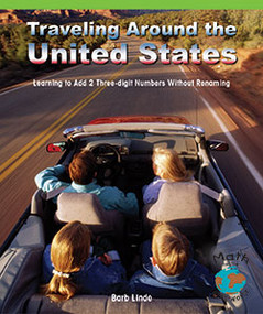 Traveling Around the United States (Learning to Add 2 Three-Digit Numbers Without Regrouping) by Barbara M. Linde, 9780823988990