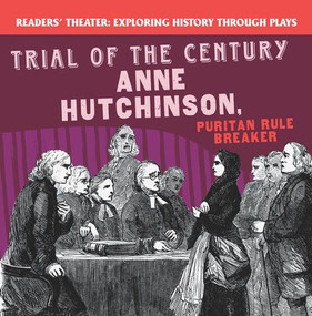 Trial of the Century: Anne Hutchinson, Puritan Rule Breaker by Kathiann M. Kowalski, 9781538371954