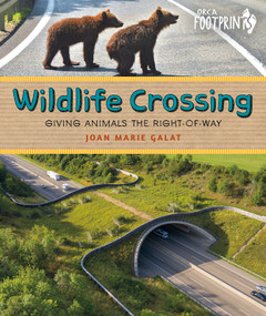 Wildlife Crossing (Giving Animals the Right-of-Way) by Joan Marie Galat, 9781459833463